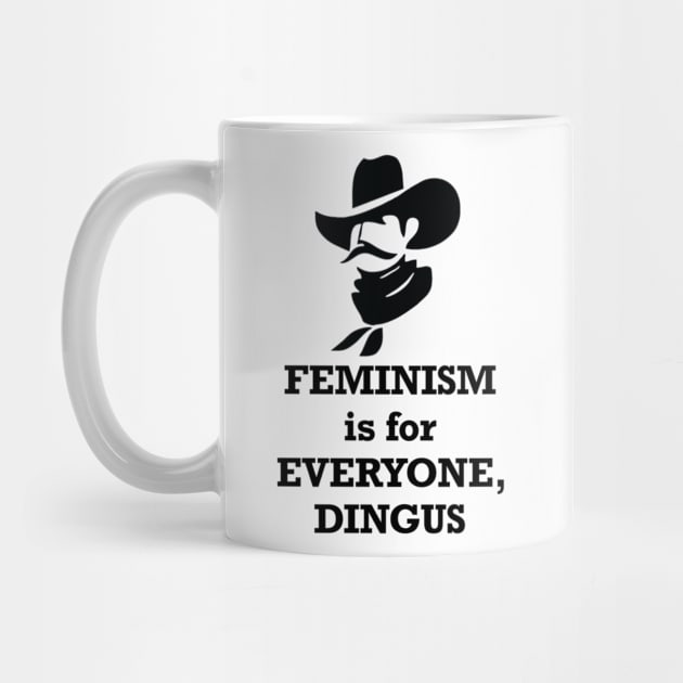 Feminism is for Everyone, Dingus by Salty Said Sweetly